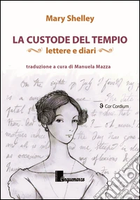 La custode del tempio. Lettere e diari