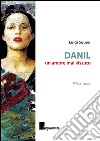 Danil. Un amore mai vissuto libro di Squeo Luigi