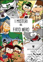 I misteri del Fato Nero libro