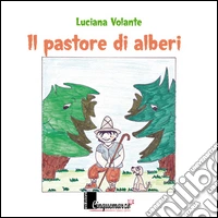 Il pastore di alberi libro