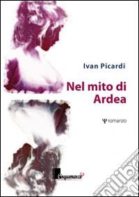 Nel mito di Ardea libro