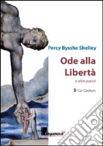 Ode alla libertà e altre poesie. Ediz. multilingue libro