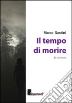 Il tempo di morire libro