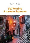 Se77embre è tornato supremo libro di Russo Giustina