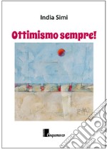 Ottimismo sempre! libro