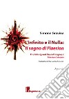 L'infinito e il nulla: il sogno di Flaerion-The infinity and the nothingness: Flaerion's dream. Ediz. bilingue libro