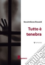 Tutto è tenebra libro