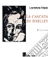 La cascata di Shelley libro di Viani Lorenzo