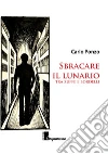 Sbracare il lunario. Tra zuffe e bordelli libro