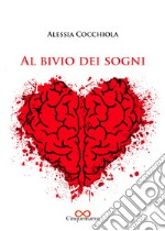 Al bivio dei sogni libro