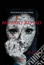 Marmo Rosso. Misteriosa morte a Pietrasanta libro