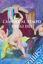 L'amore al tempo degli dèi libro