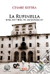 La Rufinella. Una zattera di salvataggio libro di Befera Cesare