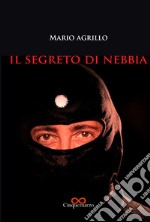 Il segreto di Nebbia libro