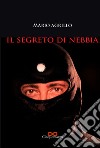 Il segreto di Nebbia libro