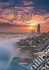 Al bar del faro. Vite che si incrociano, storie che si intrecciano libro di Lanzetta Maria