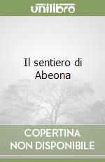 Il sentiero di Abeona libro