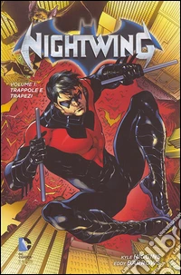 Trappole e trapezi. Nightwing. Vol. 1