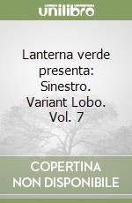Lanterna verde presenta: Sinestro. Variant Lobo. Vol. 7