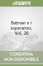 Batman e i superamici. Vol. 20 libro