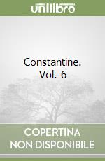 Constantine. Vol. 6 libro