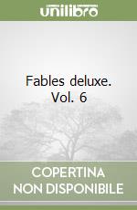 Fables deluxe. Vol. 6