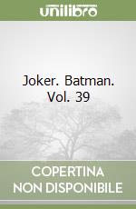 Joker. Batman. Vol. 39