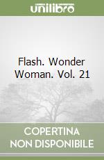 Flash. Wonder Woman. Vol. 21 libro