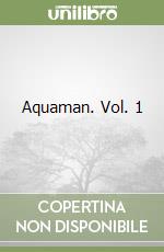 Aquaman. Vol. 1 libro