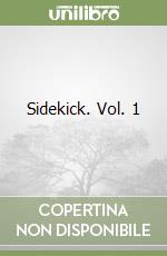 Sidekick. Vol. 1