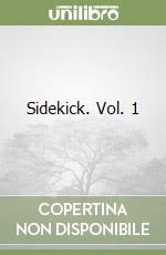 Sidekick. Vol. 1 libro