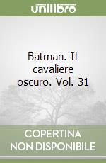Batman. Il cavaliere oscuro. Vol. 31 libro