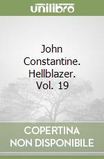 John Constantine. Hellblazer. Vol. 19