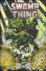 Swamp thing. Vol. 1: Il mio corpo risorga libro