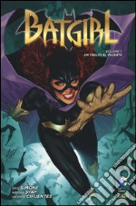 Un taglio al passato. Batgirl. Vol. 1