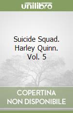 Suicide Squad. Harley Quinn. Vol. 5 libro