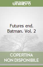 Futures end. Batman. Vol. 2 libro