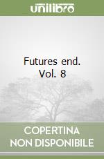 Futures end. Vol. 8