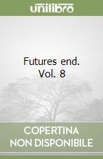 Futures end. Vol. 8 libro