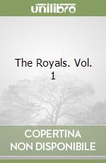 The Royals. Vol. 1