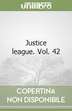 Justice league. Vol. 42 libro