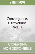 Convergence. Ultravariant. Vol. 1 libro