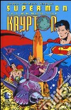 Il mondo di Krypton. Superman libro