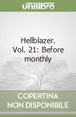 Hellblazer. Vol. 21: Before monthly