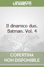 Il dinamico duo. Batman. Vol. 4 libro