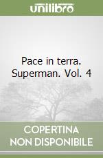 Pace in terra. Superman. Vol. 4