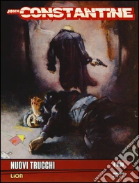 Nuovi trucchi. Constantine. Vol. 11 libro