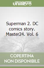 Superman 2. DC comics story. Master24. Vol. 6