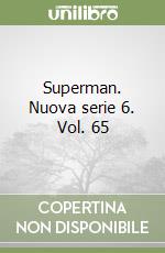 Superman. Nuova serie 6. Vol. 65 libro