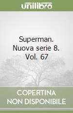 Superman. Nuova serie 8. Vol. 67 libro